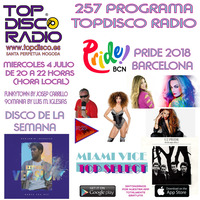 257 Programa Topdisco Radio - Miami Vice Top Select - Music Play Pride Barcelona 2018 - Funkytown - 90Mania - 04.07.2018 by Topdisco Radio