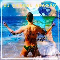 DJ Randal Aragão - Last Summer In Brazil by DJ Randal Aragão