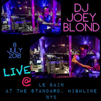 LIVE at Le Bain NYC - July 8 2018 Birthday Set by DJ JOEY BLOND