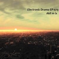 Electronic Drama EP-079 ( Akil mix 2014 ) by Akil Bilgi