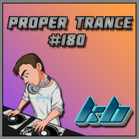 KB Proper Trance - Show #180 by KB - (Kieran Bowley)