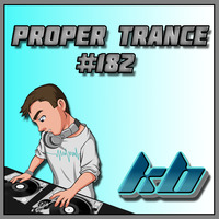 KB Proper Trance - Show #182 (Guyver Special) by KB - (Kieran Bowley)