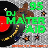 DJ Master Saïd's 100% Funky Soul Disco Mix  Part 2 (115 BPM) Volume 95 by DJ Master Saïd