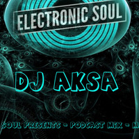 DJ AKSA [BiH] • Electronic SOUL • Podcast Mix (March 2018) by Electronic SOUL