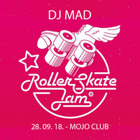 DJ MAD - RollerSkateJam 28.09.2018 MojoClub by Djmad Hamburg