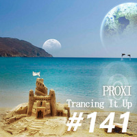 Proxi - Trancing It Up 141 by proxi