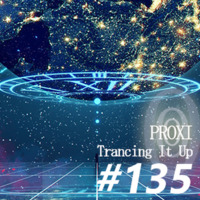 Proxi - Trancing It Up 135 by proxi