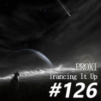 Proxi - Trancing It Up 126 by proxi