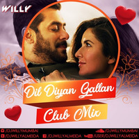Dil Diyan Gallan -Tiger Zinda Hai ( Dj Willy Club Mix )full version by William Almeida