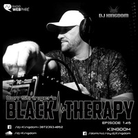 Kingdom - Black Therapy EP146 on Radio WebPhre.com by Dan Stringer