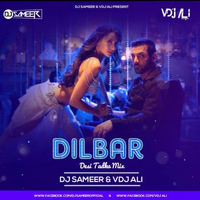 Dilbar Dilbar(Desi Tadka Mix)-Dj Sameer &amp; Vdj Ali Remix by Dj Sameer