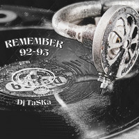 DJ TaSKa - Remember 92 - 95 by DJ TaSKa