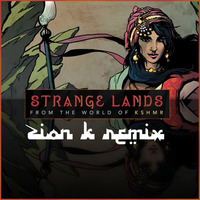 KSHMR - STRANGE LANDS ( Zion K REMIX ) by dj zion k