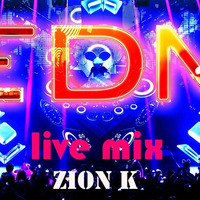 EDM Live Mix  ( Zion - K 2017 ) by dj zion k