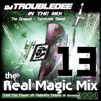 The Real Magic Mix 2004 Vol.13  (Sound Remastered 2018) by DJ TroubleDee