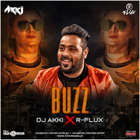 Buzz (Remix) - DJ Akki X R-Flux by DJHungama