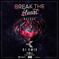 Break The Heart Mashup 2018 - DJ Kwid by DJHungama