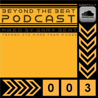 BEYOND THE BEAT PODCAST MÄRZ 003/17 by Gary Beat