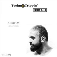 TechnoTrippin' Podcast 029 - KROHM (vinyl set) by Krohm
