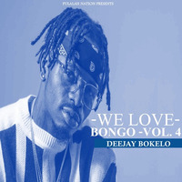 WE LOVE BONGO VOL. 4 - DJ BOKELO by Pulalah Master