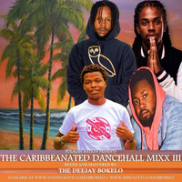 THE CARIBBEANATED DANCEHALL MIXX VOL.3 - DJ BOKELO by Pulalah Master