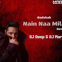 DJ MARSH & DJ DEEP - NAIN NA MILA - BADSHAH by Dj Deep Official
