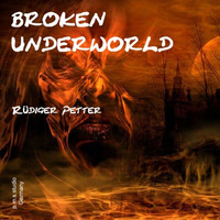 Broken Underworld by Rüdiger Petter