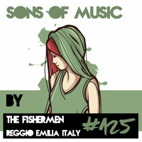 SONS OF MUSIC #125 by THE FISHERMEN by SONS OF MUSIC (DEEP HOUSE PODCAST)