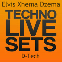 Elvis Xhema , D- Tech - TechnoLiveSets  01. 06. 2016 by Elvis Xhema