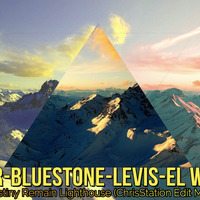 Bayer-Bluestone-Levis-EL Waves - Destiny Remain Lighthouse (ChrisStation Edit Mix) by Chris Station