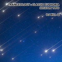 Tranceology : Classic Euphoria - Session Two by DJ Bill Q