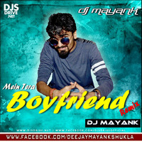 Mai Tera Boyfriend - DJ Mayank Remix by DJ MAYANK SHUKLA