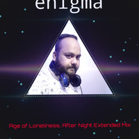 Age Of Loneliness (After Night Extended Mix) by Dj Chinu