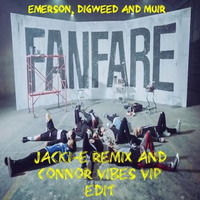 Emerson, Digweed & Muir - Fanfare (jacki-e remix and Connor Vibes VIP edit)