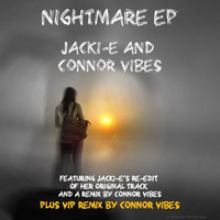 jacki-e & Connor Vibes - Nightmare EP (with new VIP remix by Connor Vibes)