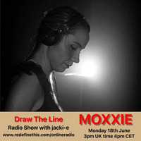 #006 Draw The Line Radio Show 18-06-2018 (guest mix 2nd hour by Moxxie) by Jacki-E