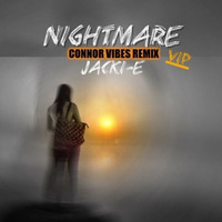 jacki-e - Nightmare (Connor Vibes VIP Remix) by Jacki-E