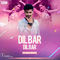 Dilbar DJ DNA Remix by DJ DNA
