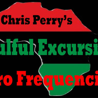 Soulful Excursions 01132016 Afro Frequencies by Chris Perry's Soulful Excursions