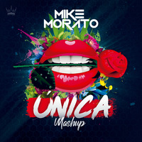 Mike Morato - Unica (Mashup) by Mike Morato