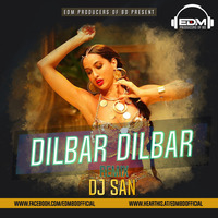 Dilbar Dilbar (Remix) - DJ SAN by EDM Producers of BD