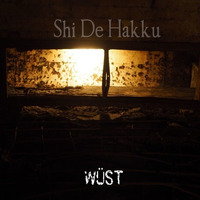 Shi De Hakku by WÜST