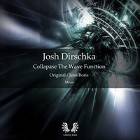 LD20 Josh Dirschka - Collapse The Wave Function (Original Mix) [Out 30.08.2018] by Josh Dirschka