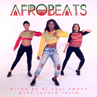 Afrobeats Mix by DJ Kool Emdee