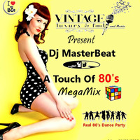 Vintage Luxury &amp; Food present A Touch of 80's Compilation mixed by Dj MasterBeat(live 18/03/2016) by DeeJay MasterBeat