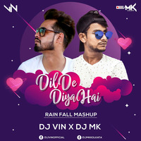 DIL DEIN DIYA HAIN - (Rain Fall Mashup) - DJ VIN &amp; DJ MK by Vin Fx Studio