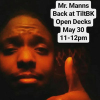 Live @ TiltBK's Open Decks (5/30/18) by Mr. Manns