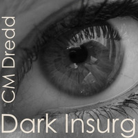 Dark Insurgence by CM Dredd