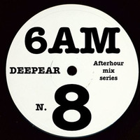 6AM N8 afterhour mix series by Deepear