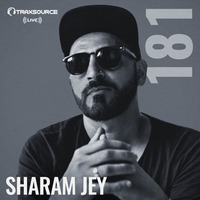 Traxsource LIVE! #181 with Sharam Jey by Traxsource LIVE!